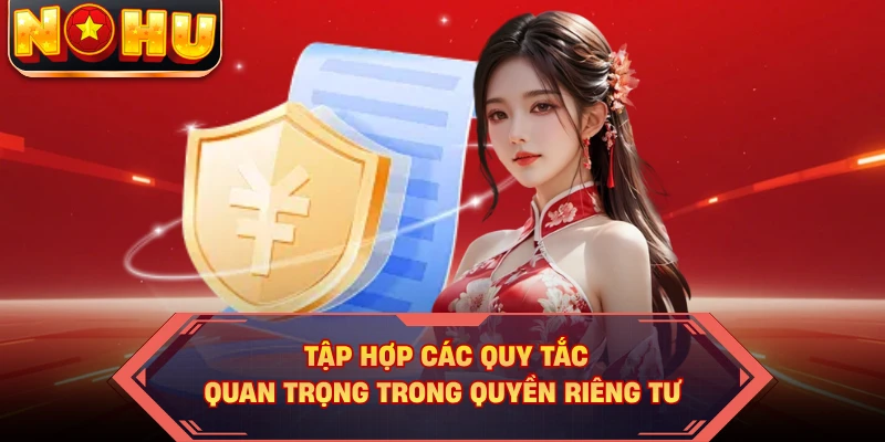 Tập hợp các quy tắc quan trọng trong quyền riêng tư